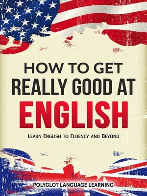 cover image of How to Get Really Good at English